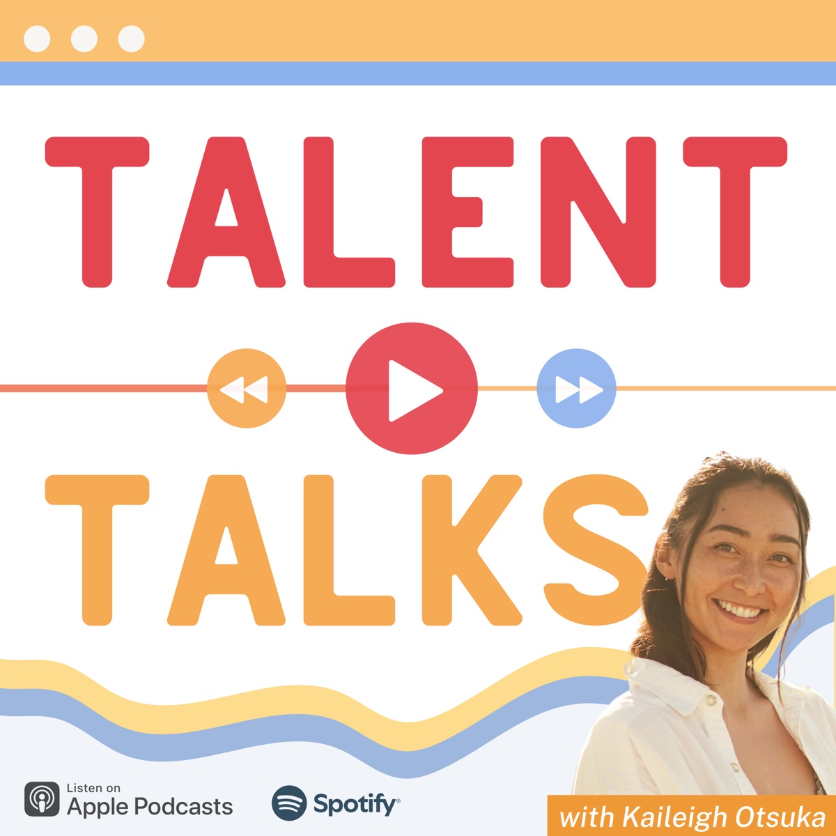 Talent Talks podcast cover — by Kayo Creative, hosted by Kaileigh Otsuka